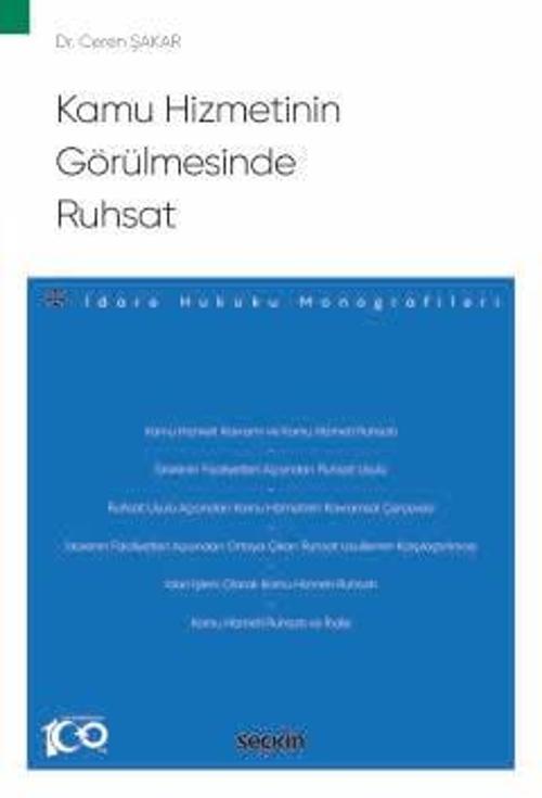 Kamu Hizmetinin Görülmesinde Ruhsat - İdare Hukuku Monografileri - Dr. Ceren Şakar 1. Baskı, Eylül 2024