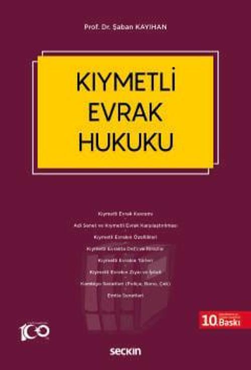Kıymetli Evrak Hukuku Prof. Dr. Şaban Kayıhan 10. Baskı, Eylül 2024