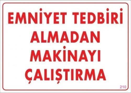 Uyarı Levhası Emniyet Tedbiri Almadan Makineyı Çalıştırm