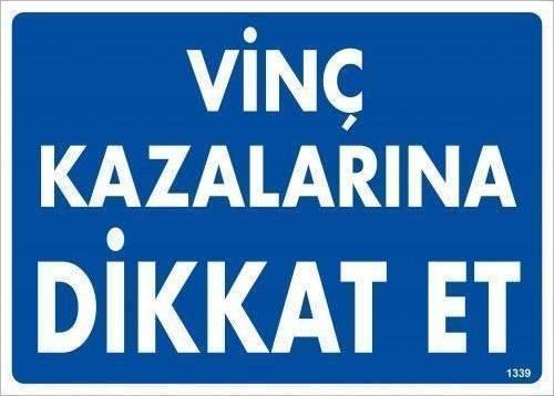 Uyarı Levhası Vinç Kazalarına Dikkat "1339"
