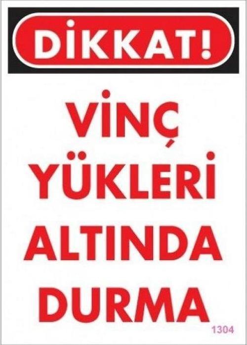 Uyarı Levhası Vinç Yükleri Altında Durma "1304"