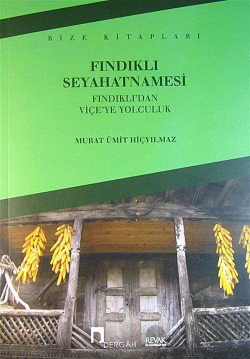 Fındıklı Seyahatnamesi - Fındıklı'dan Viçe'ye Yolculuk