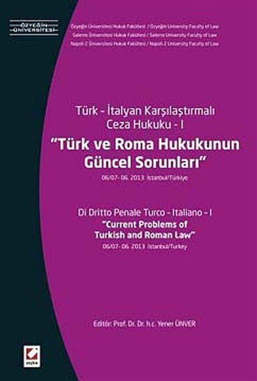 Türk ve Roma Hukukunun Güncel Sorunları - (06/07-06 2013 İstanbul / Türkiye)