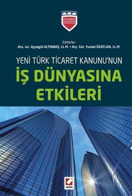 Yeni Türk Ticaret Kanununun İş Dünyasına Etkileri