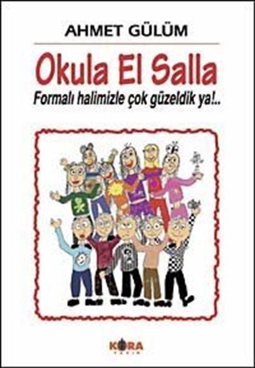 Okula El Salla - Formalı Halimizle Çok Güzeldik ya!..