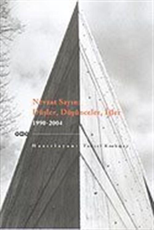 Nevzat Sayın / Düşler, Düşünceler, İşler