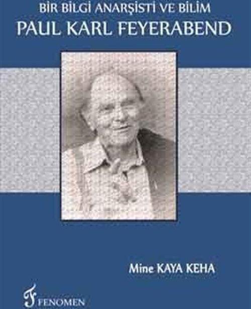 Bir Bilgi Anarşisti ve Bilim - Paul Karl Feyerabend