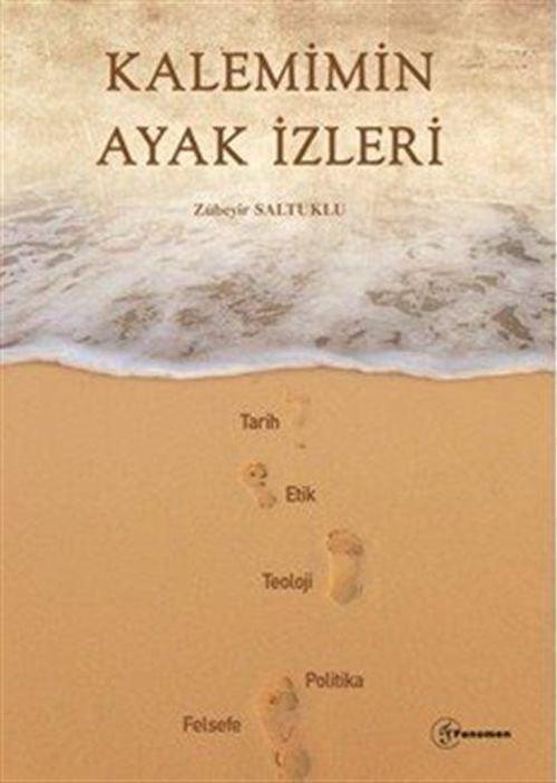 Kalemimin Ayak İzleri - Felsefe - Teoloji - Politika - Etik - Tarih