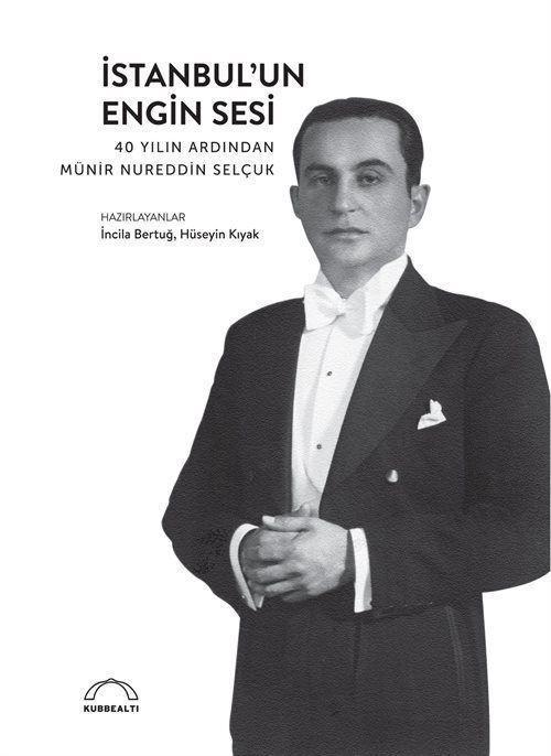 İstanbul'un Engin Sesi - 40 Yılın Ardından Münir Nureddin Selçuk