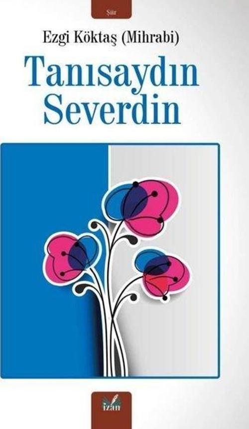 Tanısaydın Severdin
