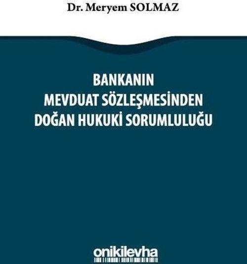Bankanın Mevduat Sözleşmesinden Doğan Hukuki Sorumluluğu