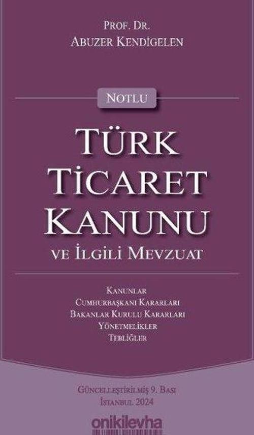 Notlu Türk Ticaret Kanunu ve İlgili Mevzuat - Mor Kapak