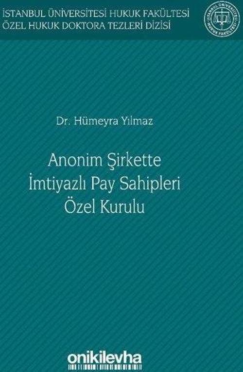 Anonim Şirkette İmtiyazlı Pay Sahipleri Özel Kurulu İstanbul Üniversitesi Hukuk Fakültesi Özel Hukuk