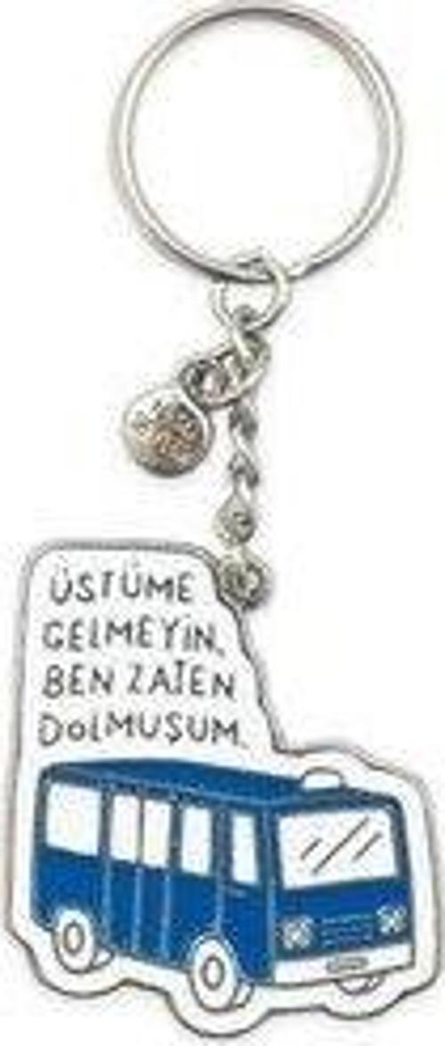 Anahtarlık - Üstüme Gelmeyin Ben Zaten Dolmuşum
