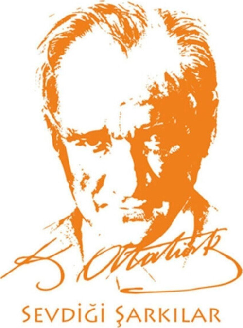Atatürk'Ün Sevdigi Sarkilar-2