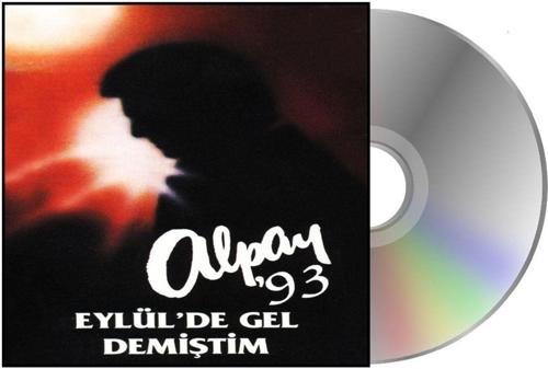 Alpay - 93 / Eylül'De Gel Demiştim ( Cd )