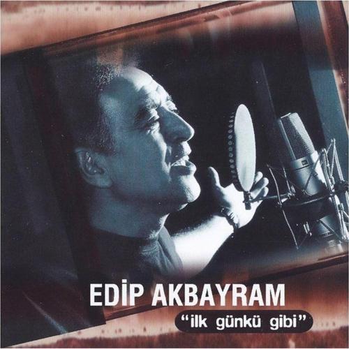 Edip Akbayram – Ilk Günkü Gibi ( Cd )