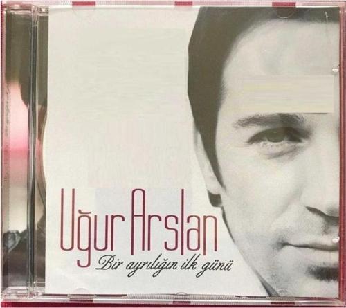 Uğur Arslan - Bir Ayrılığın Ilk Günü (Cd)