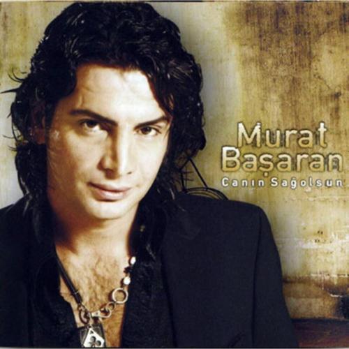 Cd Murat Başaran Canın Sağolsun