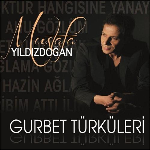 Mustafa Yıldızdoğan - Gurbet Türküleri