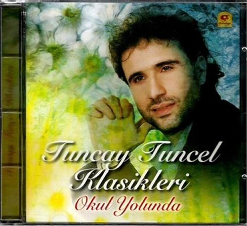 Tuncay Tuncel Klasikleri / Okul Yolunda Cd