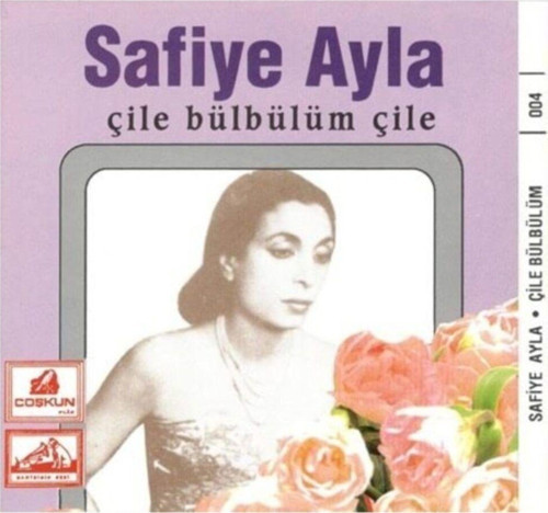 Safiye Ayla / Çile Bülbülüm Çile / Cd