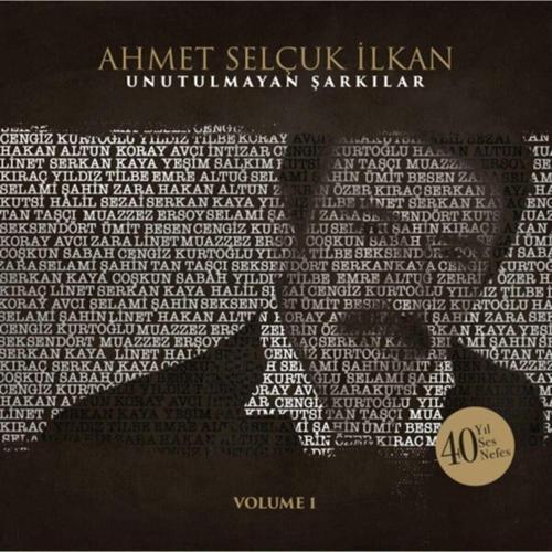 Ahmet Selçuk Ilkan - Unutulmayan Şarkılar Volume 1 - Cd