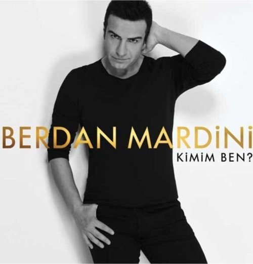 Berdan Mardini-Kimim Ben?