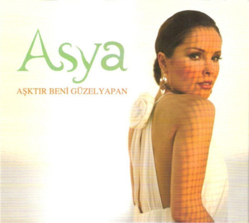 Asya / Aşktır Beni Güzel Yapan Cd