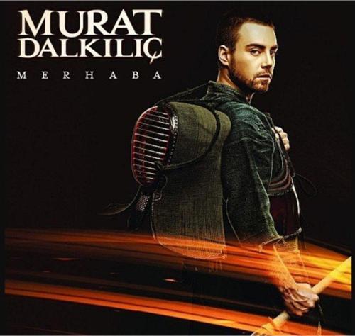 Murat Dalkılıç / Merhaba Cd
