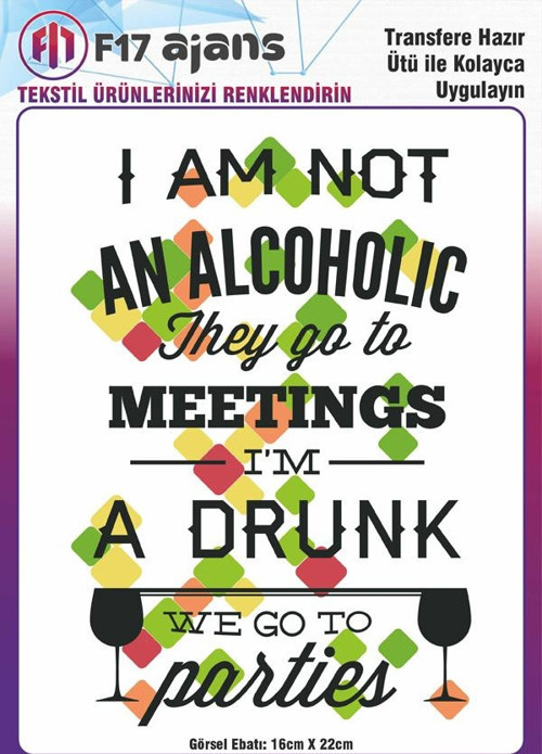 Ütü Ile Yapışan Tekstil Dtf Baskı Görseli I Am Not An Alcoholic