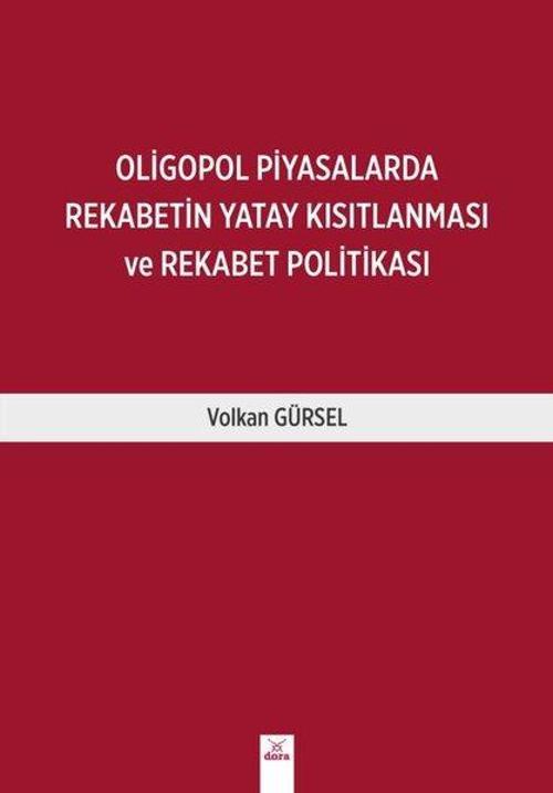 Oligopol Piyasalarında Rekabetin Yatay Kısıtlanması ve Rekabet Politikası