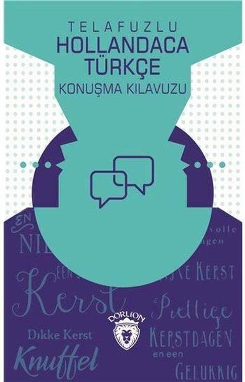 Telafuzlu Hollandaca Türkçe Konuşma Kılavuzu
