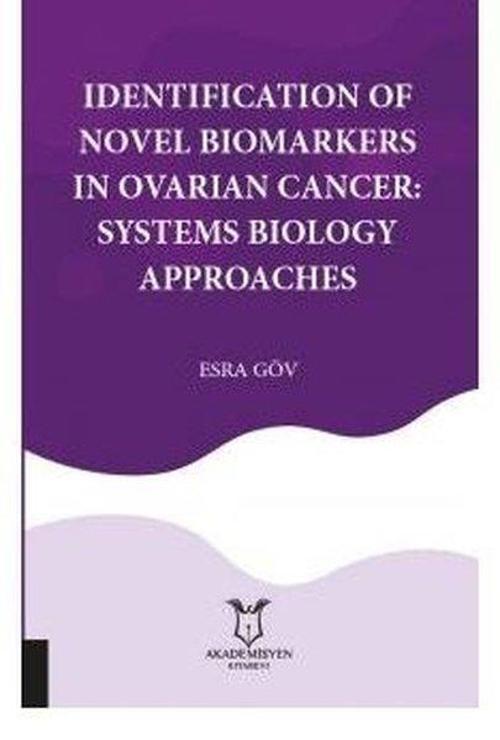 Identification Of Novel Biomarkers In Ovarian Cancer-Systems Biology Approaches