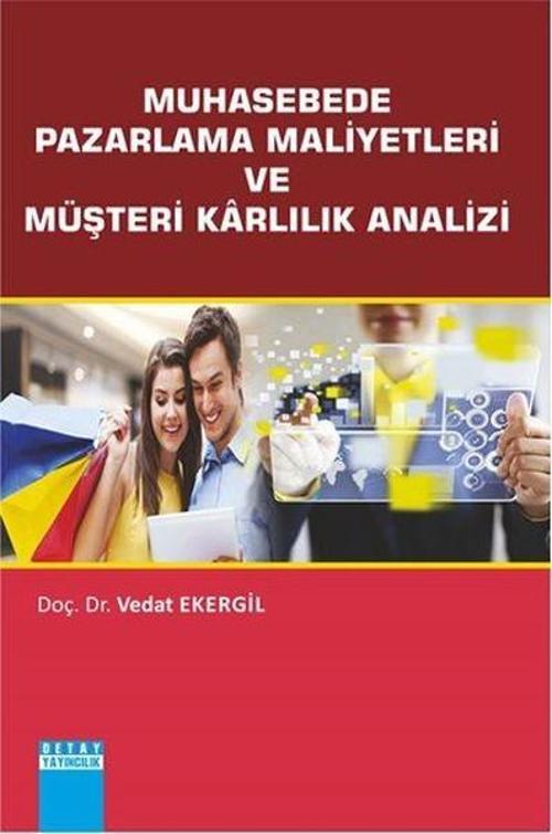 Muhasebede Pazarlama Maliyetleri ve Müşteri Karlılık Analizi