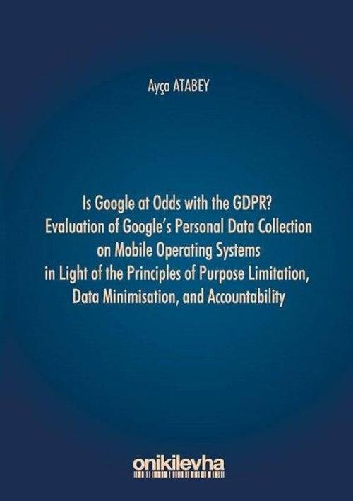 Is Google At Odds With Thw GDPR Evaluation Of Google's Personal Data Collection On Mobile Operating