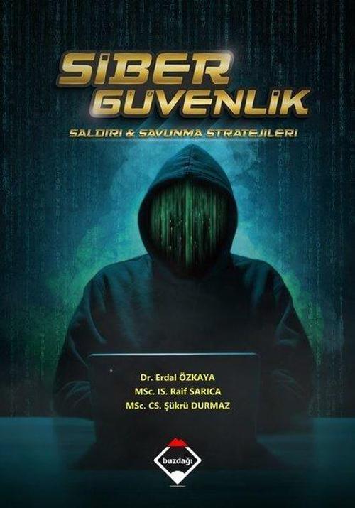 Siber Güvenlik: Saldırı ve Savunma Stratejileri