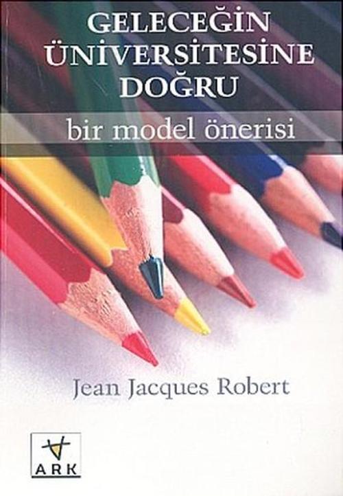 Geleceğin Üniversitesine DoğruBir Model Önerisi