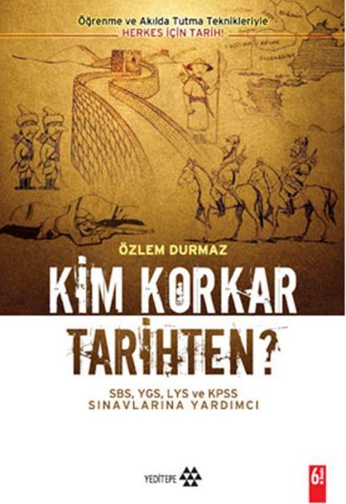 Öğrenme ve Akılda Tutma Teknikleriyle Herkes İçin Tarih - Kim Korkar Tarihten