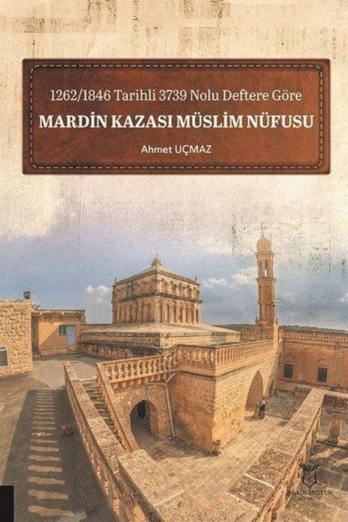 1262 - 1846 Tarihli 3739 Nolu Deftere Göre - Mardin Kazası ve Müslim Nüfusu
