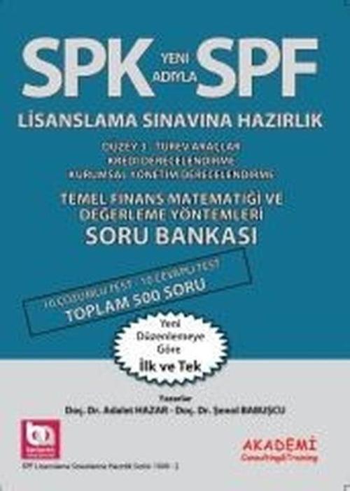 SPF Lisaslama Sınavlarına Hazırlık Düzey 3 Temel Finans Matematiği ve Değerleme Yönt. Soru Bankası