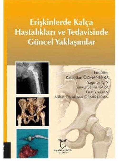 Erişkinlerde Kalça Hastalıkları ve Tedavisinde Güncel Yaklaşımlar