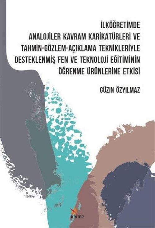 İlköğretimde Analojiler Kavram Karikatürleri ve Tahmin - Gözlem - Açıklama Teknikleriyle Desteklenmi