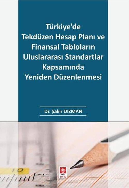 Türkiye'de Tekdüzen Hesap Planı ve Finansal Tabloların Uluslararası Standartlar Kapsamında Yeniden D