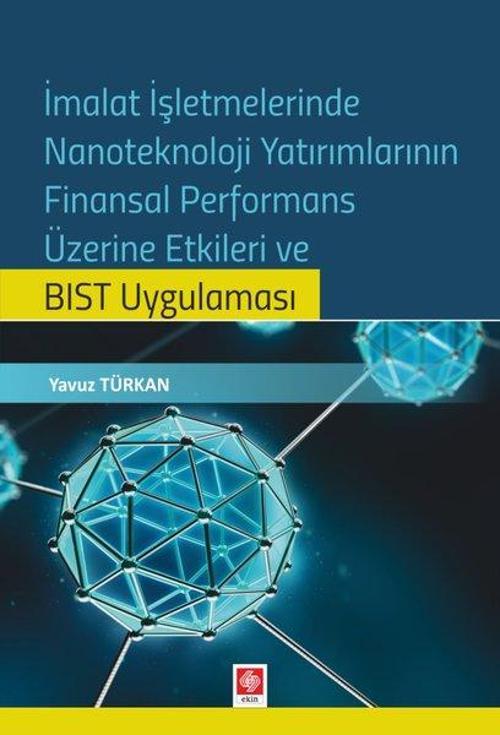 İmalat İşletmelerinde Nanoteknoloji Yatırımlarının Finansal Performans Üzerine Etkileri ve BIST Uygu