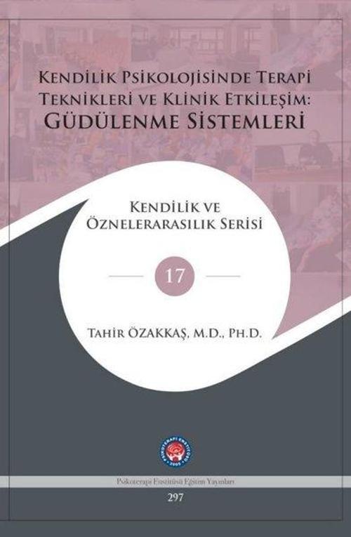 Kendilik Psikolojisinde Terapi Teknikleri ve Klinik Etkileşim: Güdülenme Sistemleri - Kendilik ve Öz