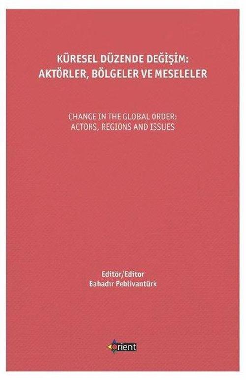 Küresel Düzende Değişim: Aktörler - Bölgeler ve Meseleler