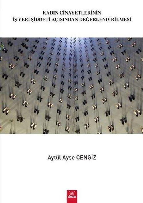 Kadın Cinayetlerinin İş Yeri Şiddeti Açısından Değerlendirilmesi