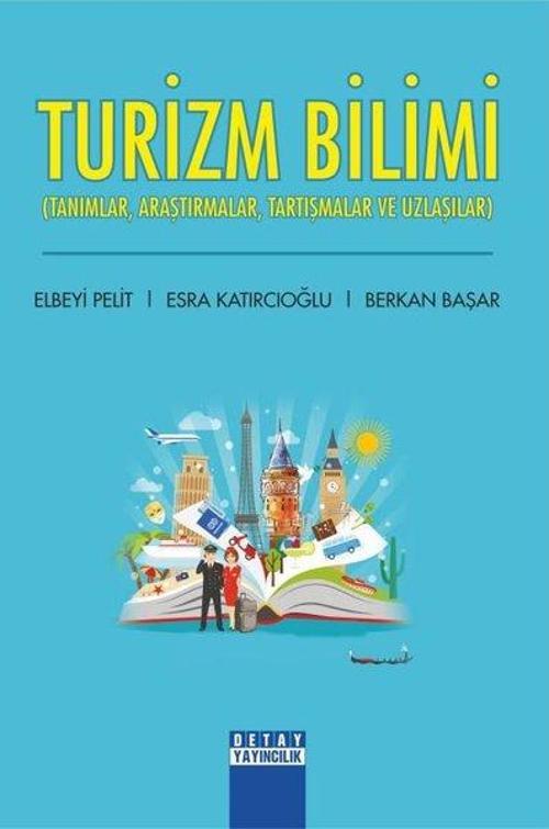 Turizm Bilimi: Tanımlar - Araştırmalar - Tartışmalar ve Uzlaşıcılar