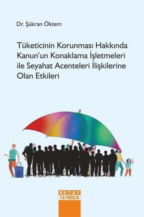Tüketicinin Korunması Hakkında Kanun'un Konaklama İşletmeleri ile Seyahat Acenteleri İlişkilerine Ol